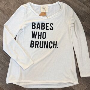NWT Fantastic Fawn White Long Sleeve 'Babes Who Brunch' Top